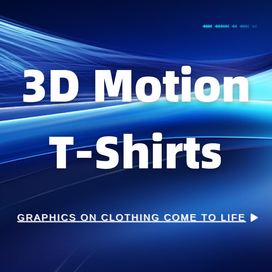 3D Motion T-Shirts: Graphics on Clothing Come to Life