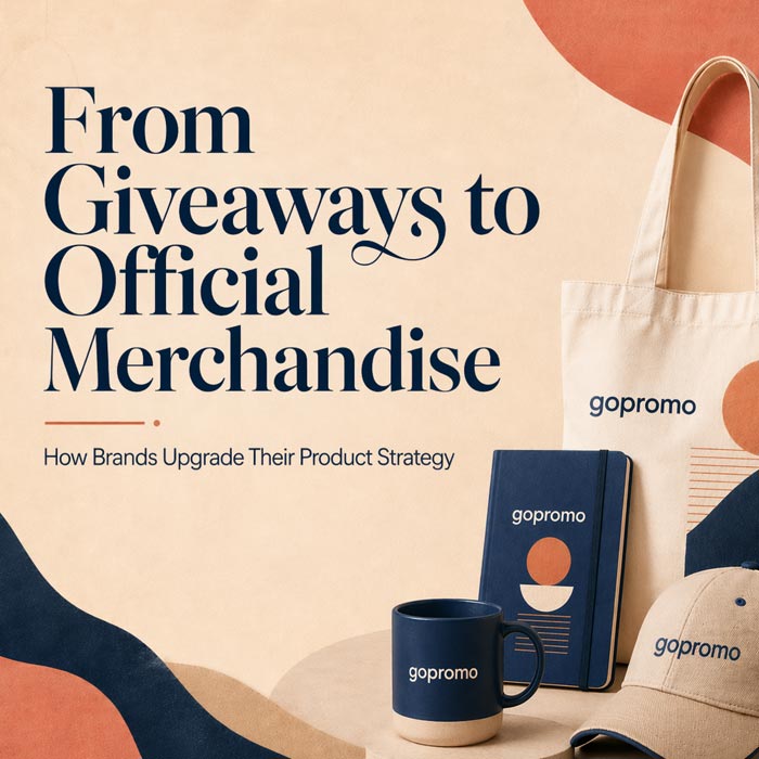 From Giveaways to Official Merchandise: How Brands Upgrade Their Product Strategy